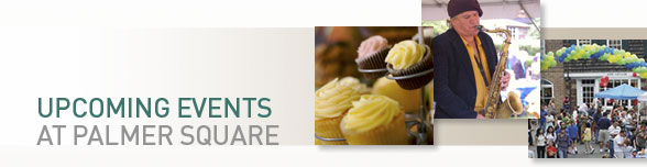 Upcoming Events at Palmer Square