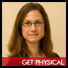 Get Physical: Health and Wellness through Movement Get Physical: Health and Wellness through Movement